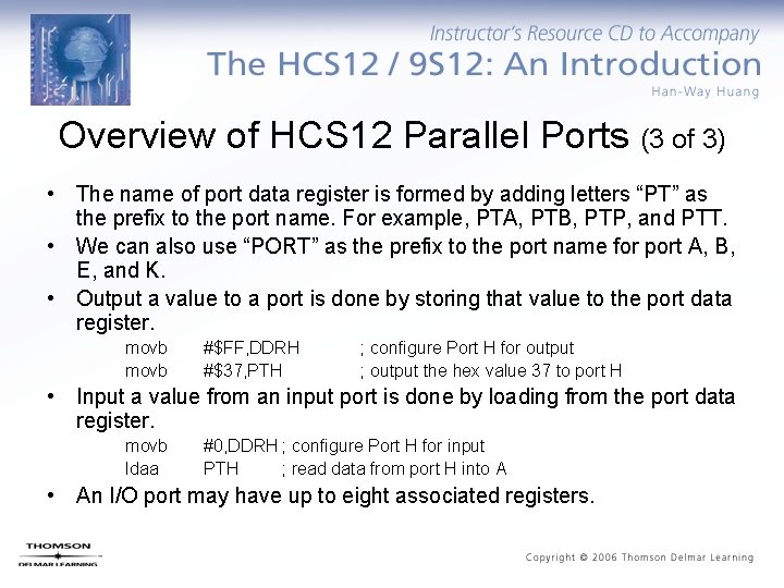 Overview of HCS 12 Parallel Ports (3 of 3) • The name of port