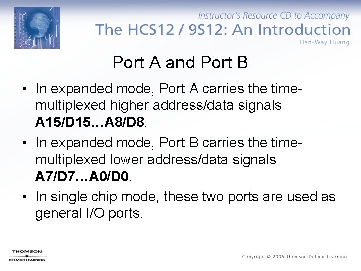 Port A and Port B • In expanded mode, Port A carries the timemultiplexed