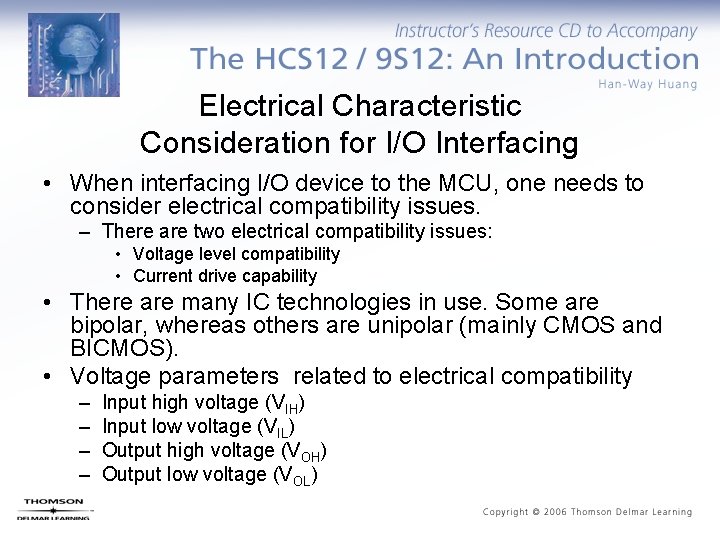 Electrical Characteristic Consideration for I/O Interfacing • When interfacing I/O device to the MCU,