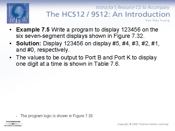  • Example 7. 5 Write a program to display 123456 on the six