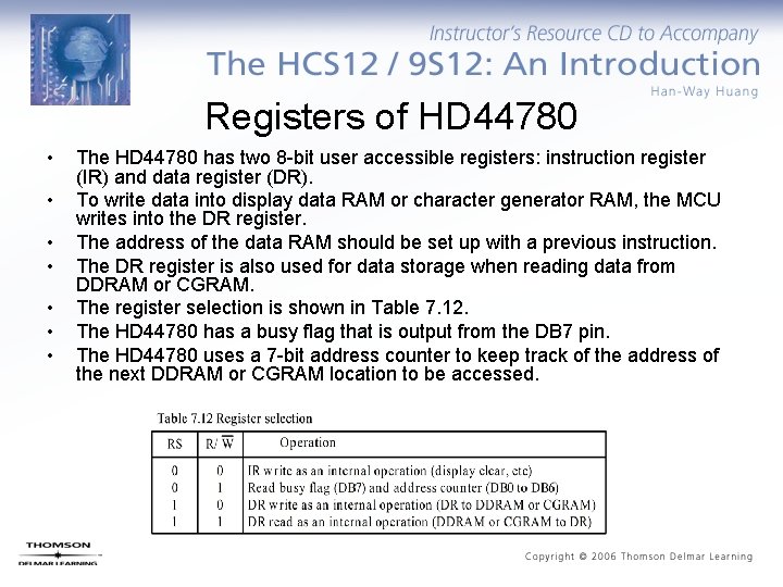Registers of HD 44780 • • The HD 44780 has two 8 -bit user