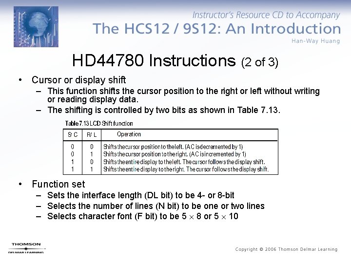 HD 44780 Instructions (2 of 3) • Cursor or display shift – This function