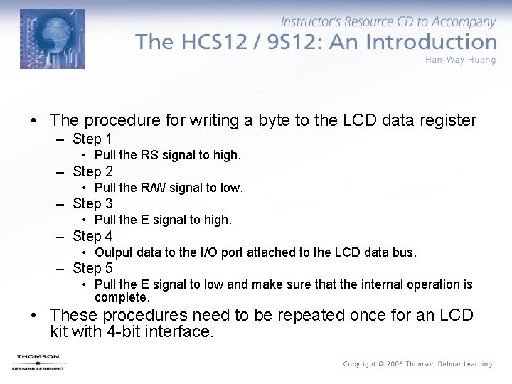  • The procedure for writing a byte to the LCD data register –