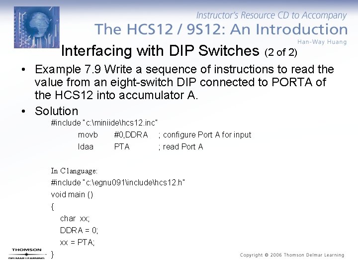 Interfacing with DIP Switches (2 of 2) • Example 7. 9 Write a sequence