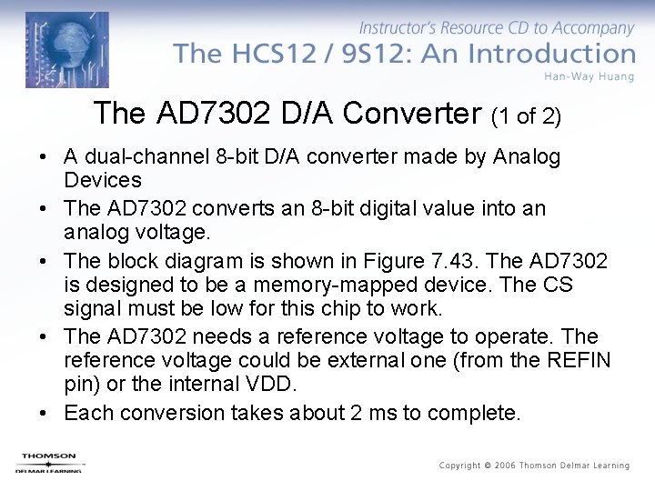 The AD 7302 D/A Converter (1 of 2) • A dual-channel 8 -bit D/A