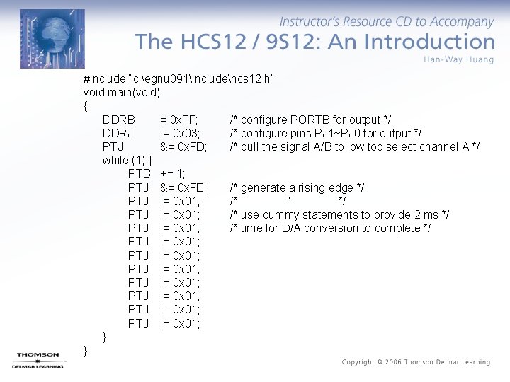 #include “c: egnu 091includehcs 12. h” void main(void) { DDRB = 0 x. FF;