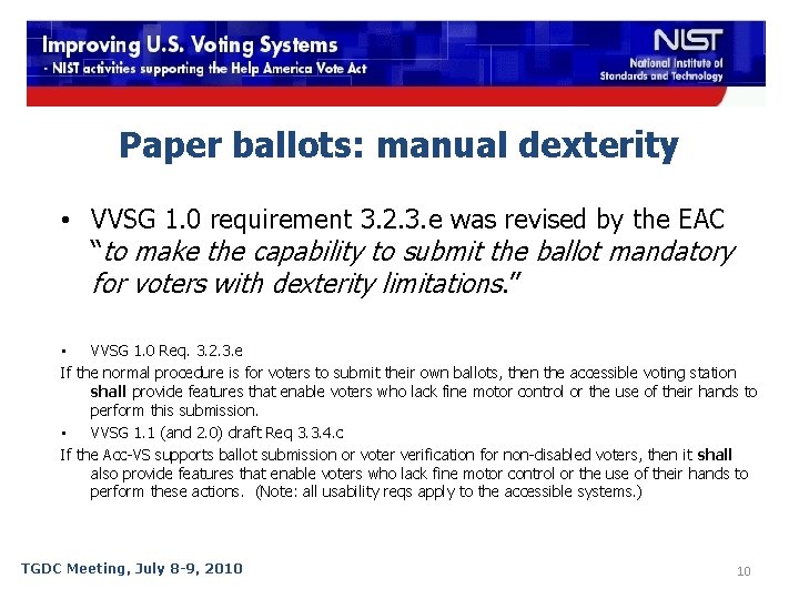 Paper ballots: manual dexterity • VVSG 1. 0 requirement 3. 2. 3. e was