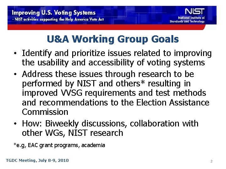 U&A Working Group Goals • Identify and prioritize issues related to improving the usability