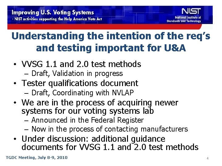 Understanding the intention of the req’s and testing important for U&A • VVSG 1.