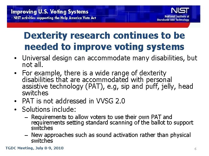 Dexterity research continues to be needed to improve voting systems • Universal design can