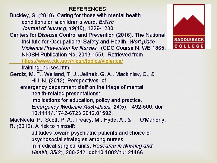 REFERENCES Buckley, S. (2010). Caring for those with mental health conditions on a children's REFERENCES Buckley, S. (2010). Caring for those with mental health conditions on a children's