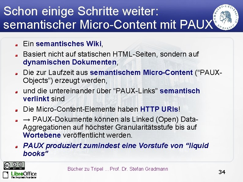 Schon einige Schritte weiter: semantischer Micro-Content mit PAUX Ein semantisches Wiki, Basiert nicht auf