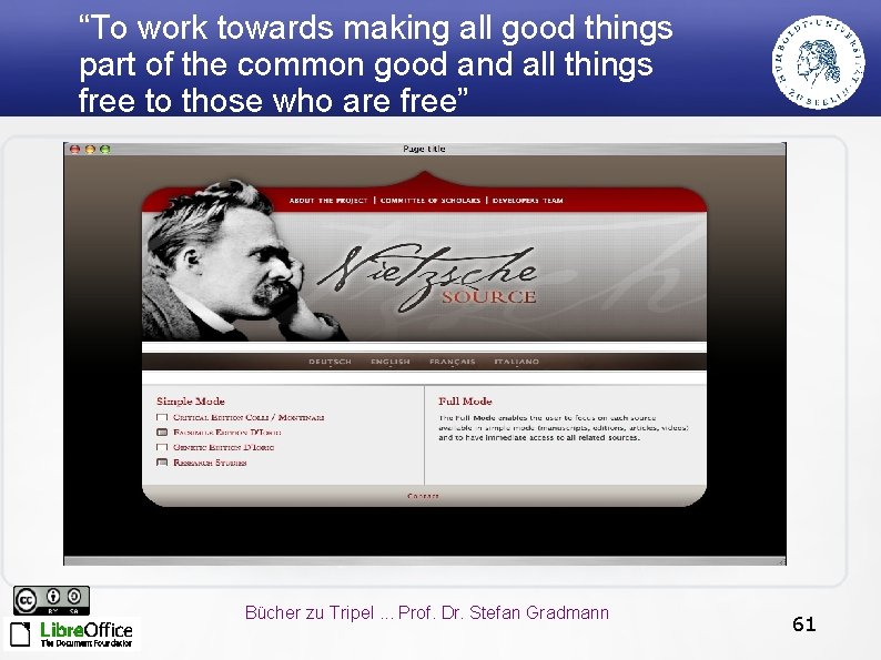 “To work towards making all good things part of the common good and all