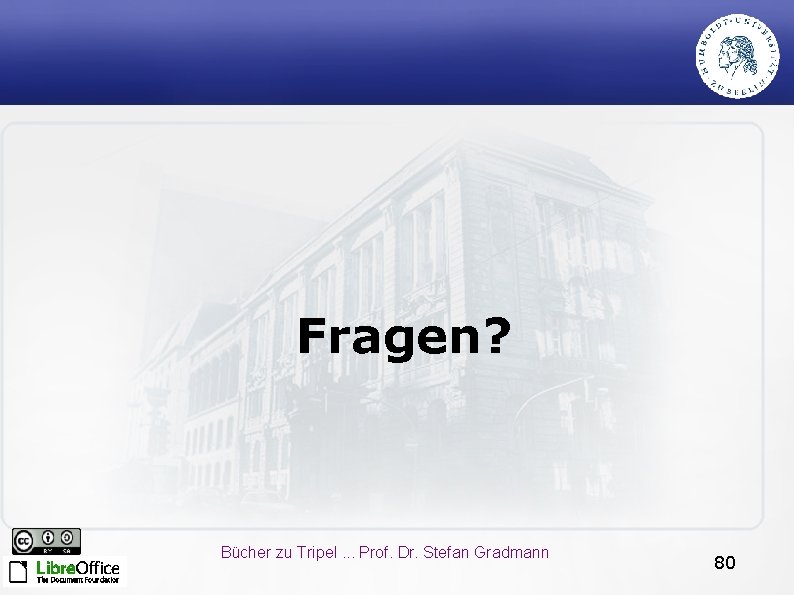 Fragen? Bücher zu Tripel. . . Prof. Dr. Stefan Gradmann 80 