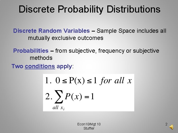 Discrete Probability Distributions Discrete Random Variables – Sample Space includes all mutually exclusive outcomes