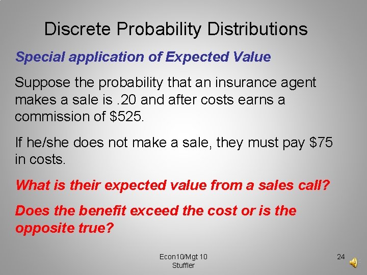Discrete Probability Distributions Special application of Expected Value Suppose the probability that an insurance Discrete Probability Distributions Special application of Expected Value Suppose the probability that an insurance