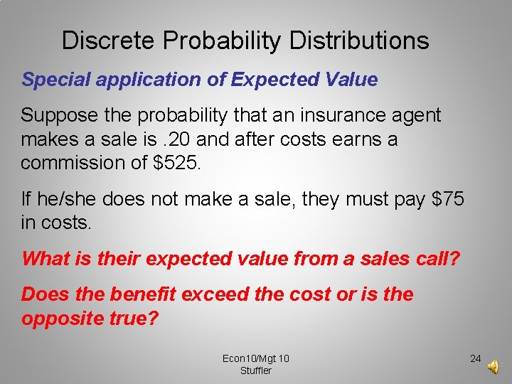 Discrete Probability Distributions Special application of Expected Value Suppose the probability that an insurance