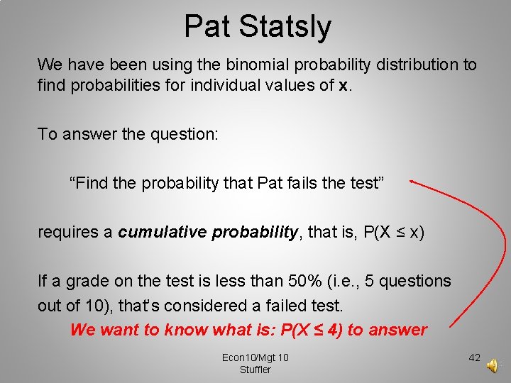 Pat Statsly We have been using the binomial probability distribution to find probabilities for Pat Statsly We have been using the binomial probability distribution to find probabilities for