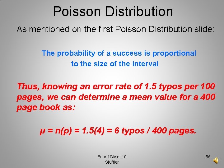Poisson Distribution As mentioned on the first Poisson Distribution slide: The probability of a