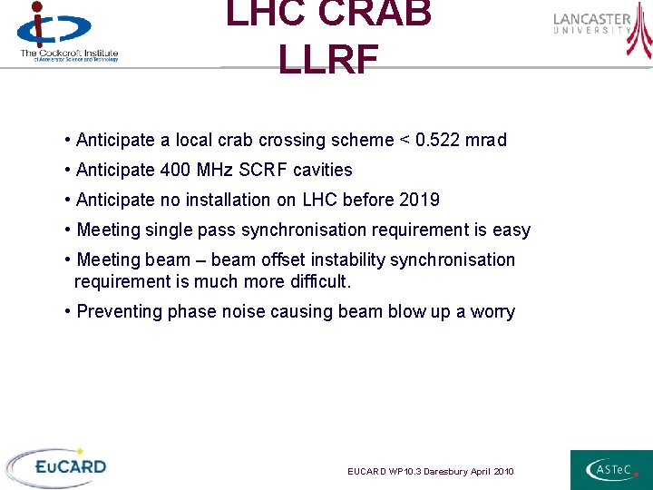 LHC CRAB LLRF • Anticipate a local crab crossing scheme < 0. 522 mrad