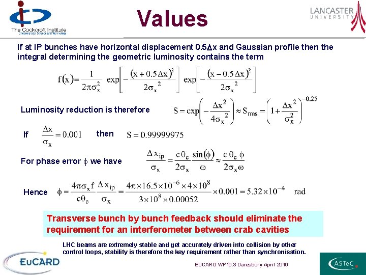 Values If at IP bunches have horizontal displacement 0. 5 Dx and Gaussian profile