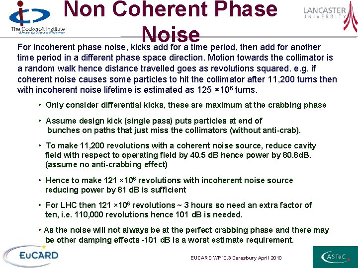 Non Coherent Phase Noise For incoherent phase noise, kicks add for a time period,