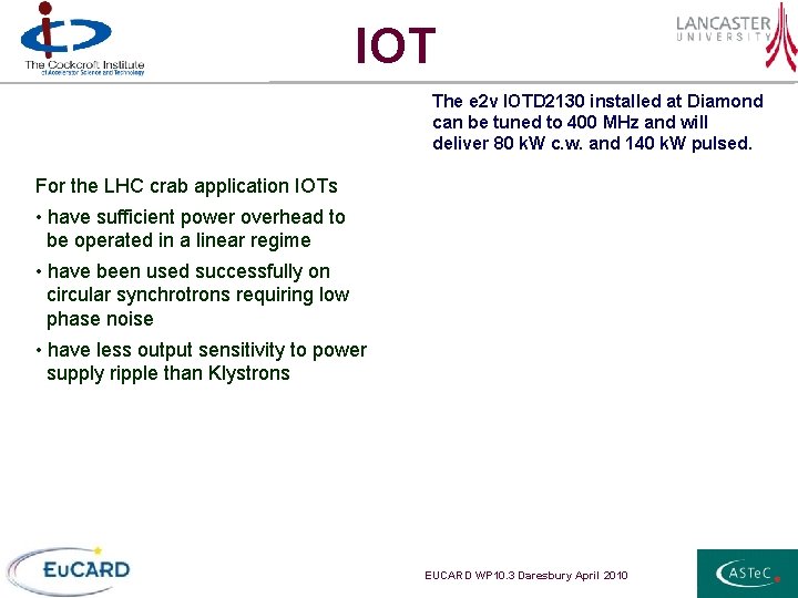 IOT The e 2 v IOTD 2130 installed at Diamond can be tuned to