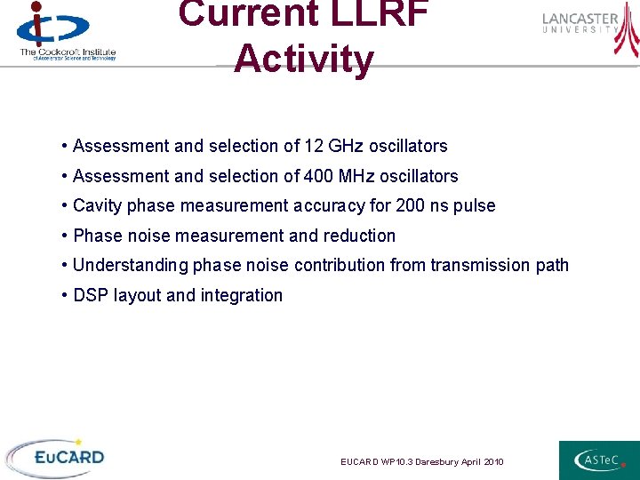 Current LLRF Activity • Assessment and selection of 12 GHz oscillators • Assessment and