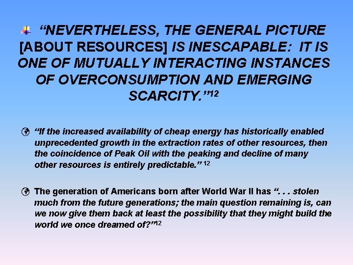 “NEVERTHELESS, THE GENERAL PICTURE [ABOUT RESOURCES] IS INESCAPABLE: IT IS ONE OF MUTUALLY INTERACTING