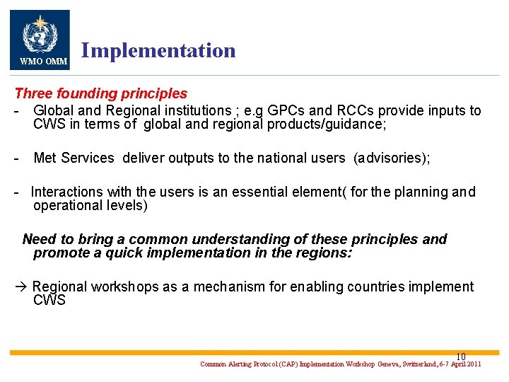 WMO OMM Implementation Three founding principles - Global and Regional institutions ; e. g