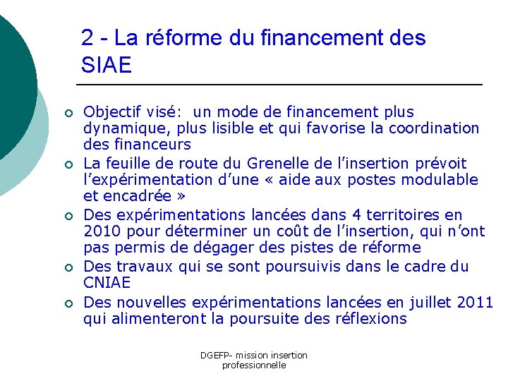 2 - La réforme du financement des SIAE ¡ ¡ ¡ Objectif visé: un