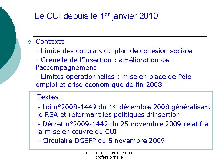 Le CUI depuis le 1 er janvier 2010 ¡ Contexte - Limite des contrats