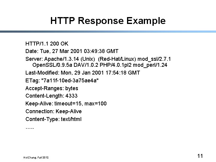 HTTP Response Example HTTP/1. 1 200 OK Date: Tue, 27 Mar 2001 03: 49: