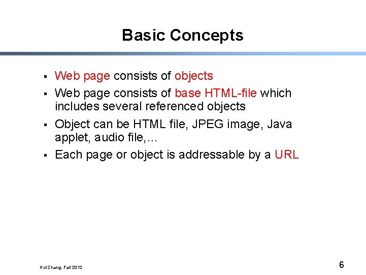 Basic Concepts § § Web page consists of objects Web page consists of base