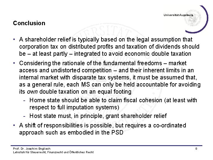 Conclusion • A shareholder relief is typically based on the legal assumption that corporation