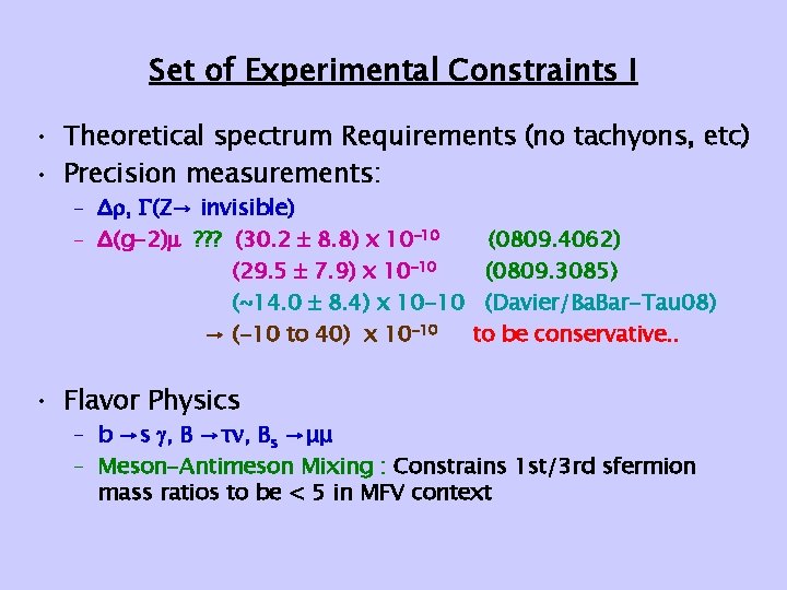 Set of Experimental Constraints I • Theoretical spectrum Requirements (no tachyons, etc) • Precision