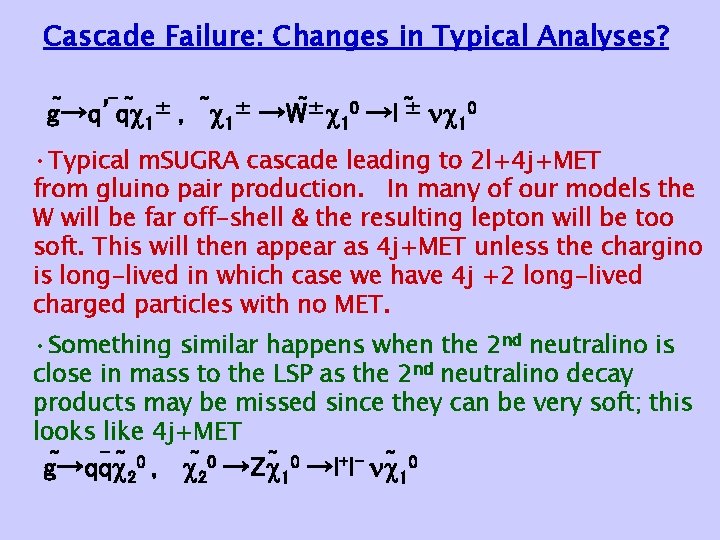 Cascade Failure: Changes in Typical Analyses? -~ ± ~ ~ 0 g→q’q , →W~±