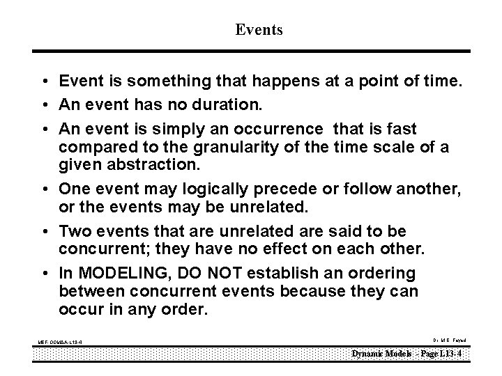 Events • Event is something that happens at a point of time. • An