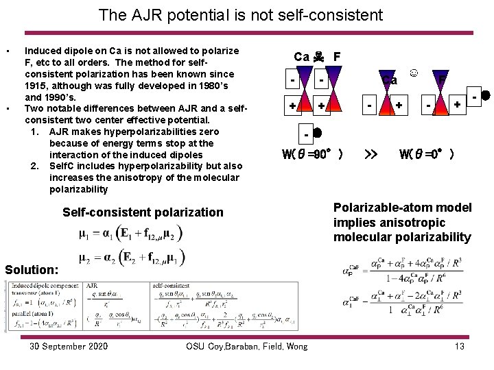 The AJR potential is not self consistent • • Induced dipole on Ca is