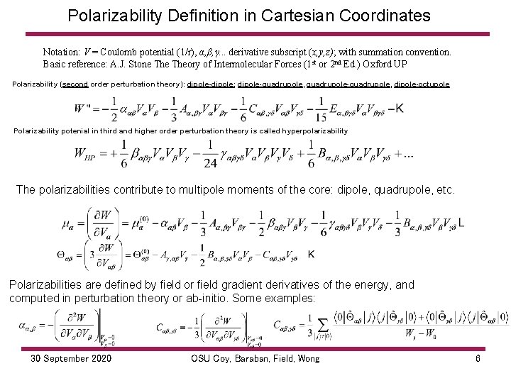 Polarizability Definition in Cartesian Coordinates Notation: V = Coulomb potential (1/r), α, β, γ.