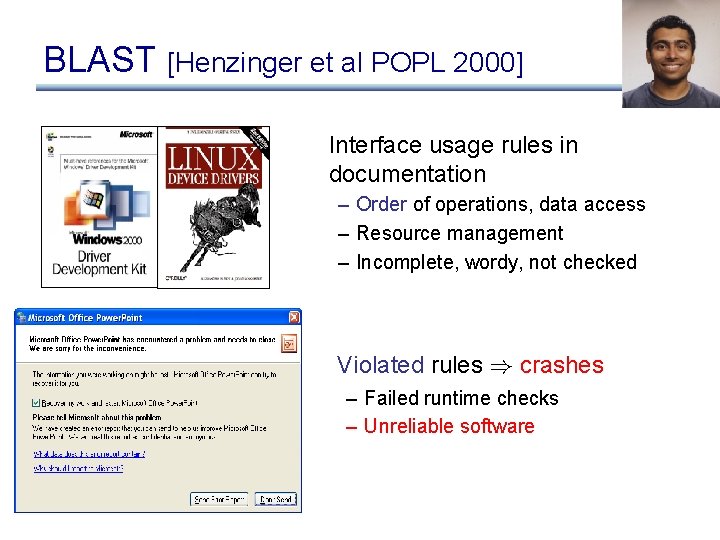 BLAST [Henzinger et al POPL 2000] Interface usage rules in documentation – Order of