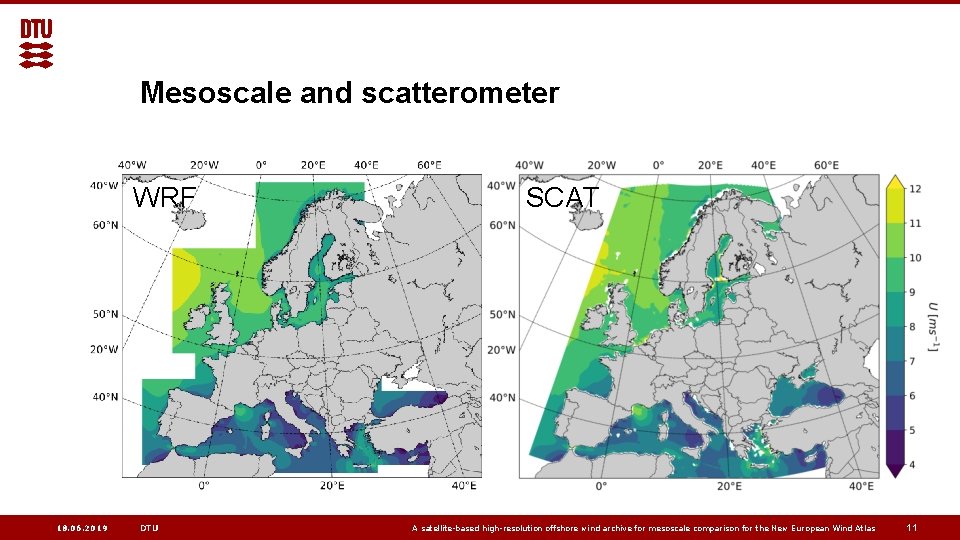 Mesoscale and scatterometer WRF 18. 06. 2019 DTU SCAT A satellite-based high-resolution offshore wind