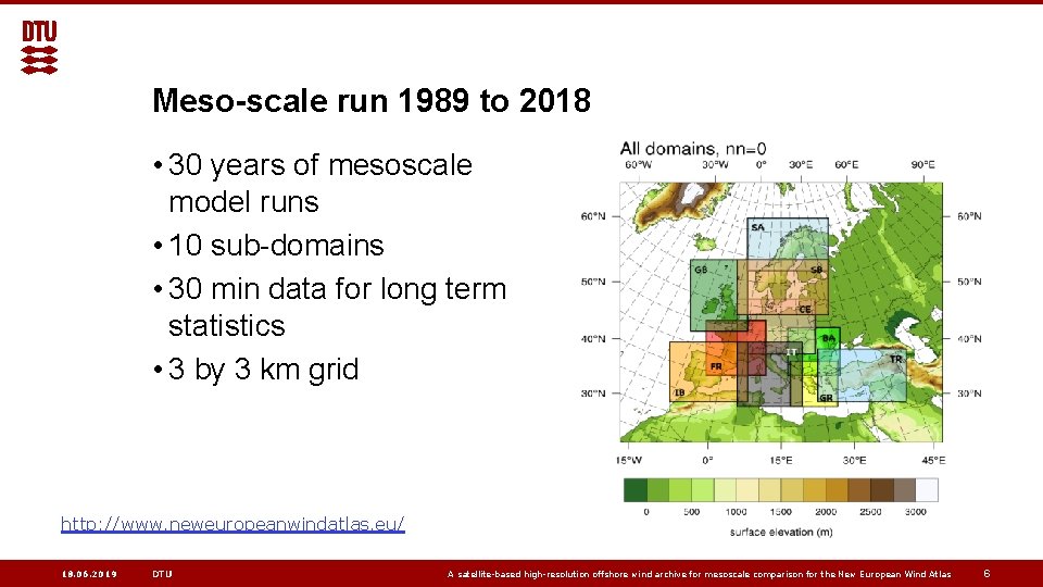 Meso-scale run 1989 to 2018 • 30 years of mesoscale model runs • 10