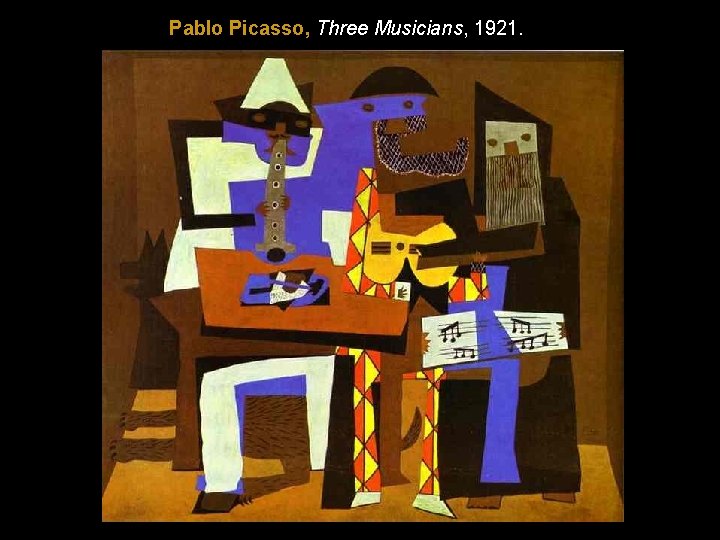 Pablo Picasso, Three Musicians, 1921. 