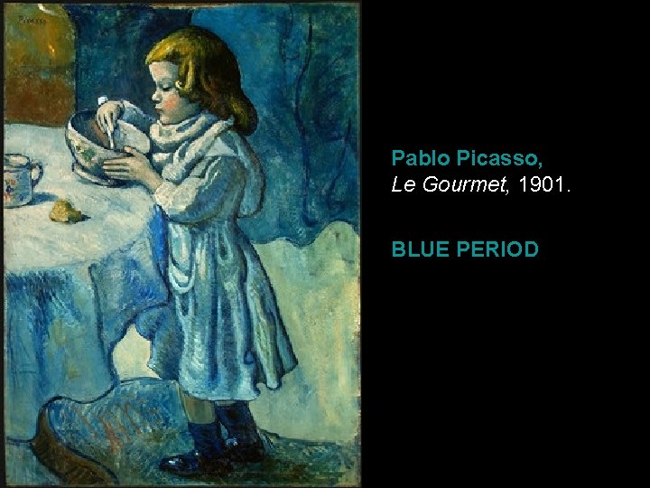 Pablo Picasso, Le Gourmet, 1901. BLUE PERIOD 