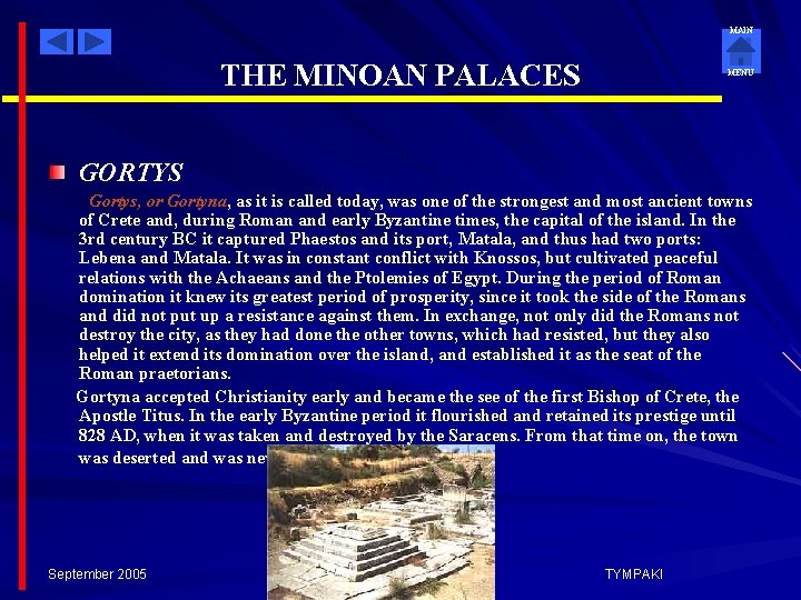 MAIN THE MINOAN PALACES MENU GORTYS Gortys, or Gortyna, as it is called today,