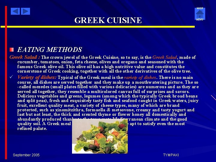 MAIN GREEK CUISINE MENU EATING METHODS Greek Salad : The crown jewel of the