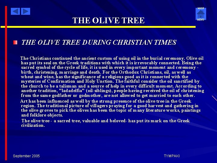 MAIN THE OLIVE TREE MENU THE OLIVE TREE DURING CHRISTIAN TIMES The Christians continued