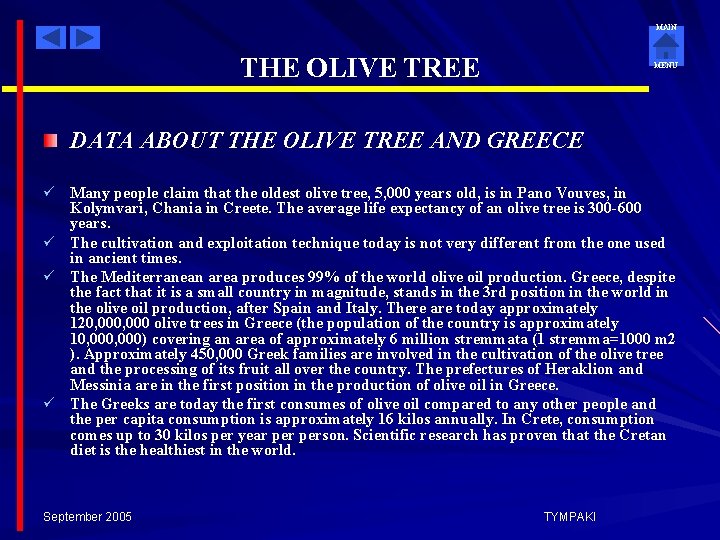 MAIN THE OLIVE TREE MENU DATA ABOUT THE OLIVE TREE AND GREECE ü Many