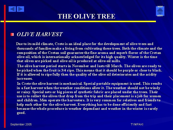 MAIN THE OLIVE TREE MENU OLIVE HARVEST Due to its mild climate, Crete is